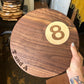 8 ball charcuterie board made of walnut
